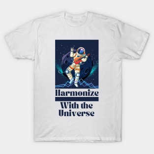 Harmonize With the Universe T-Shirt